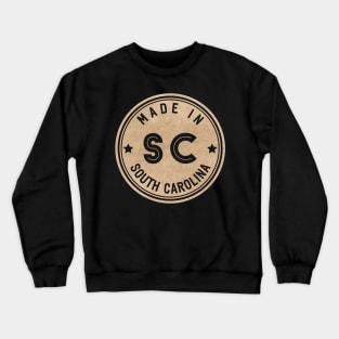 Made In South Carolina SC State USA Crewneck Sweatshirt